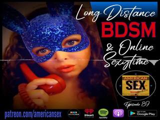 Cybersex & lama distance bdsm tools - warga amerika seks podcast